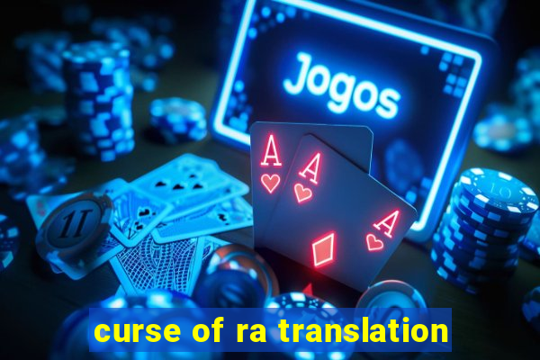 curse of ra translation