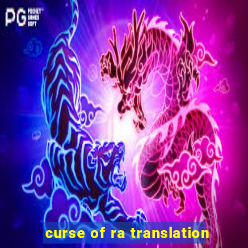 curse of ra translation