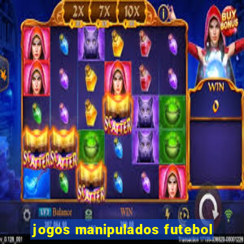 jogos manipulados futebol