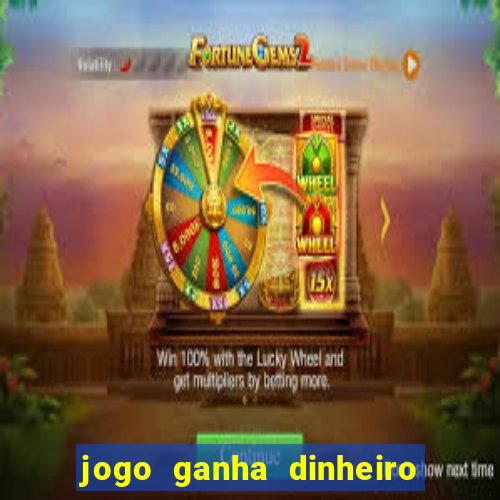 jogo ganha dinheiro de verdade