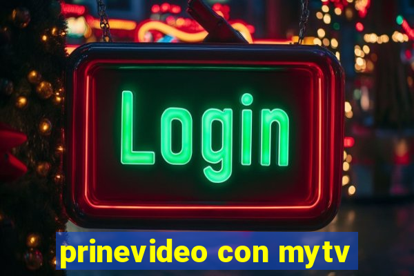 prinevideo con mytv