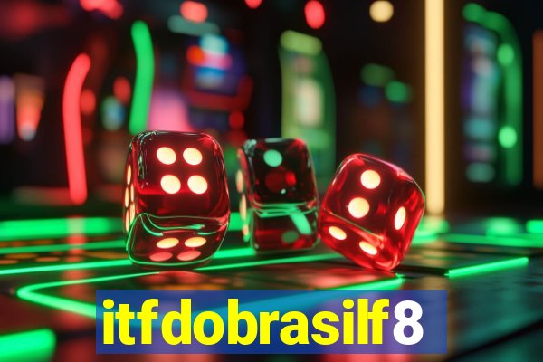 itfdobrasilf8