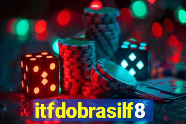 itfdobrasilf8