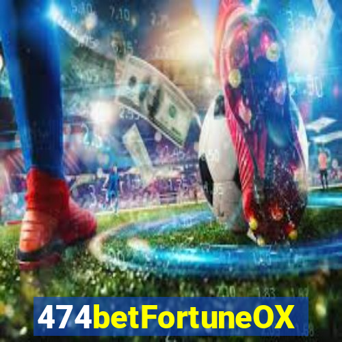 474betFortuneOX