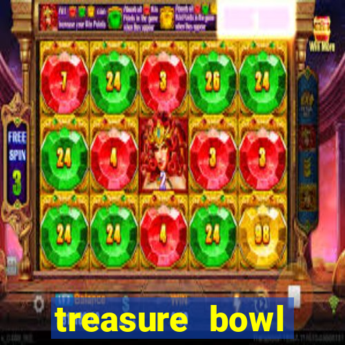 treasure bowl melhor horário para jogar