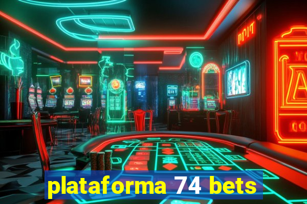 plataforma 74 bets