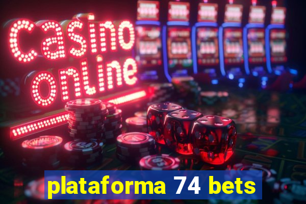 plataforma 74 bets