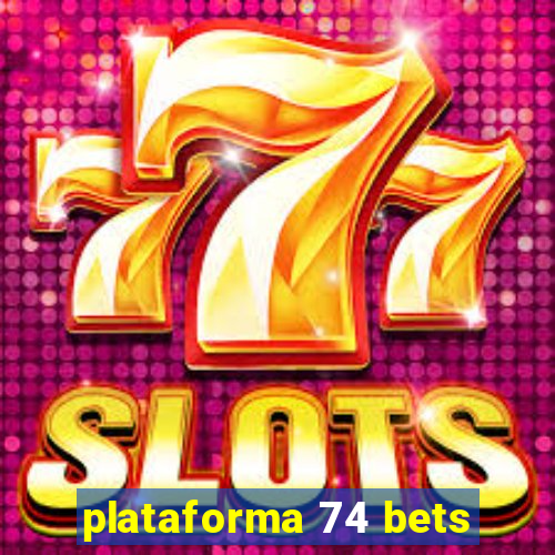 plataforma 74 bets