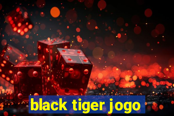 black tiger jogo