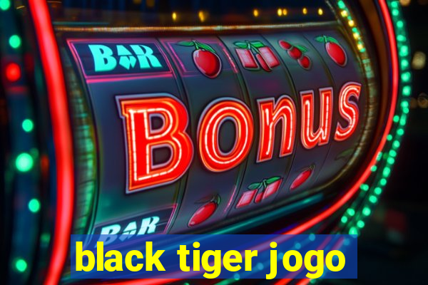 black tiger jogo