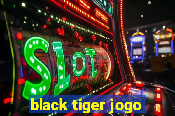 black tiger jogo