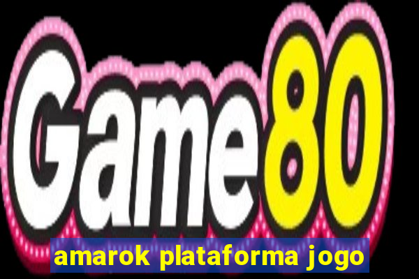 amarok plataforma jogo