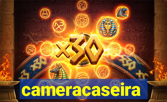 cameracaseira