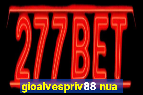 gioalvespriv88 nua