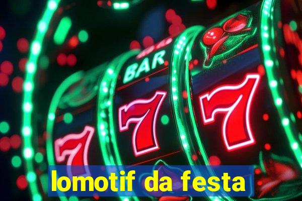 lomotif da festa