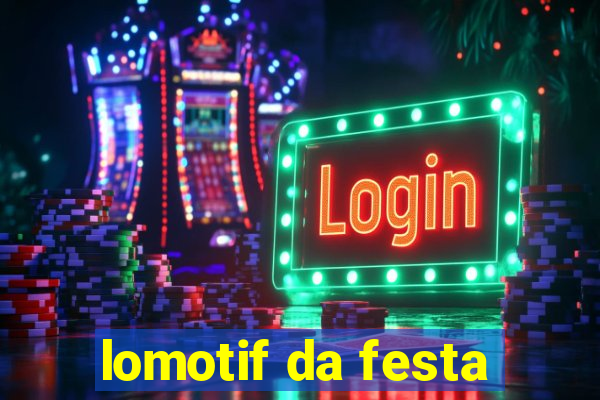 lomotif da festa