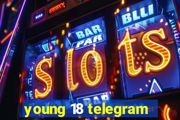 young 18 telegram