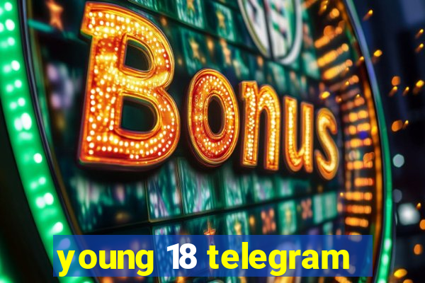 young 18 telegram