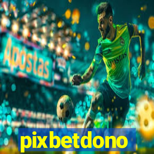 pixbetdono