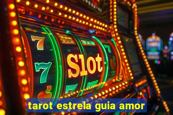 tarot estrela guia amor