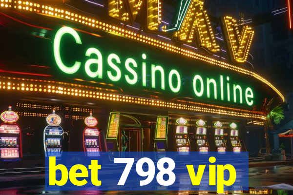 bet 798 vip