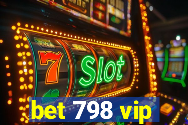 bet 798 vip