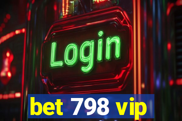 bet 798 vip