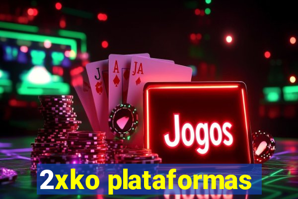 2xko plataformas