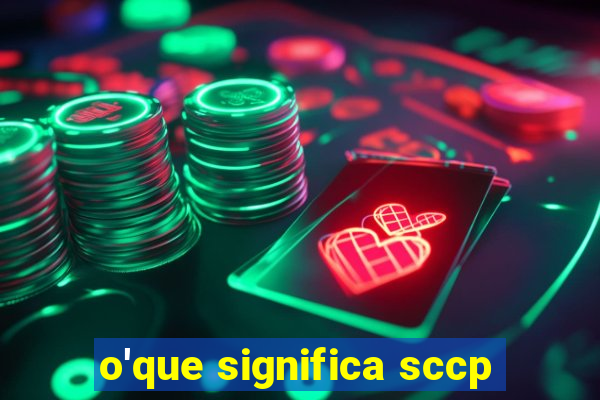 o'que significa sccp