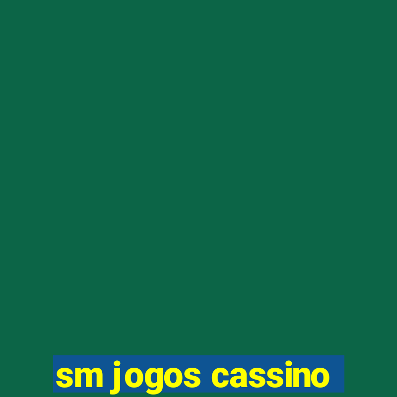 sm jogos cassino