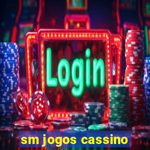 sm jogos cassino