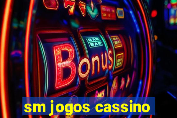 sm jogos cassino