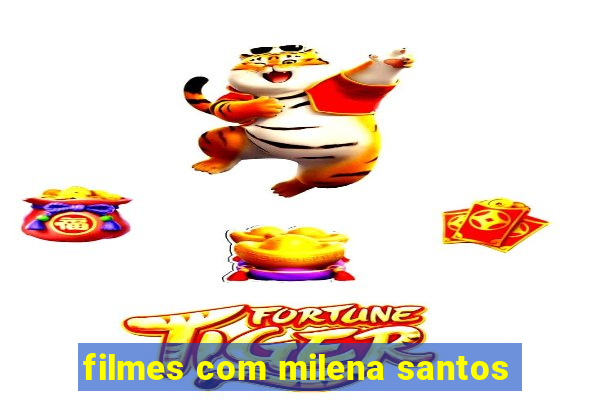 filmes com milena santos