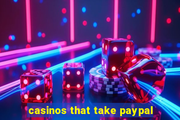 casinos that take paypal