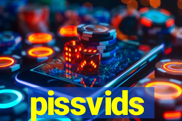 pissvids