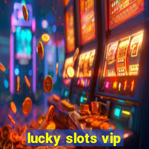 lucky slots vip