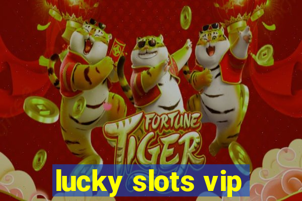 lucky slots vip