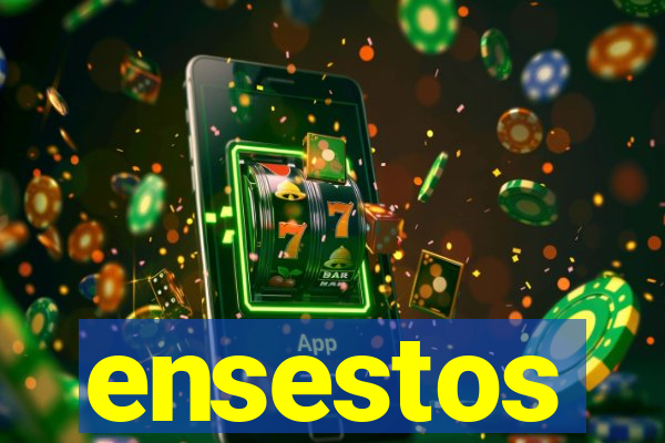 ensestos