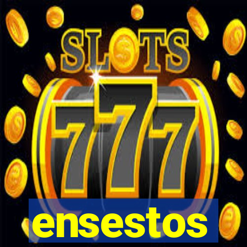 ensestos