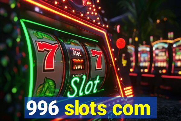 996 slots com