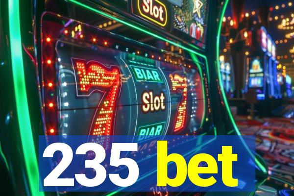 235 bet