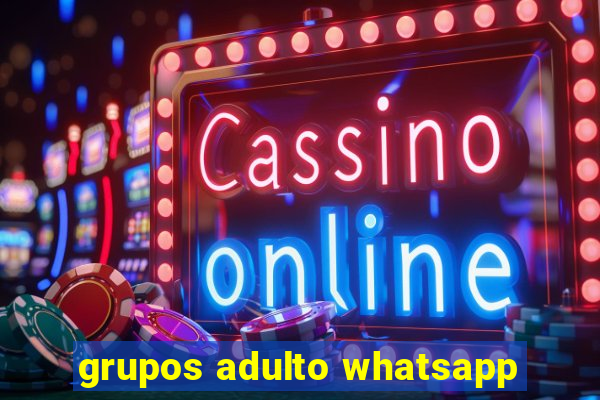 grupos adulto whatsapp