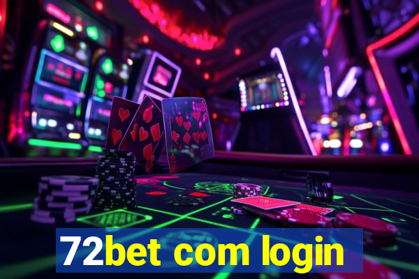 72bet com login