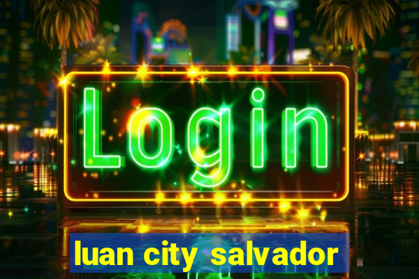 luan city salvador