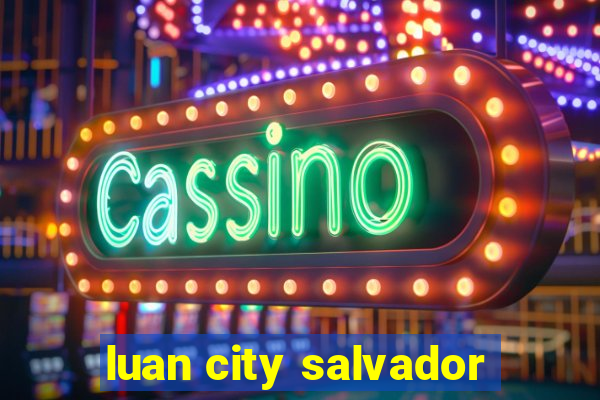 luan city salvador