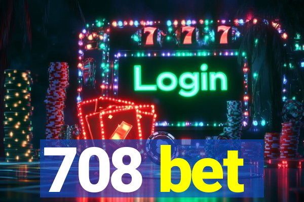 708 bet