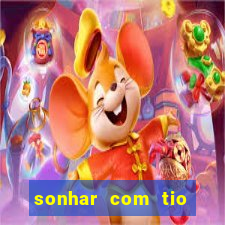 sonhar com tio jogo do bicho