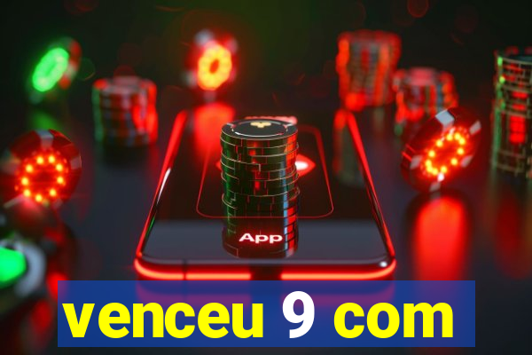 venceu 9 com