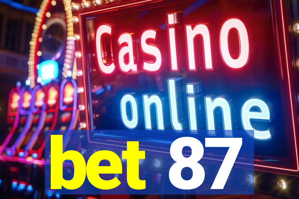 bet 87