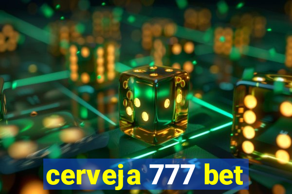 cerveja 777 bet